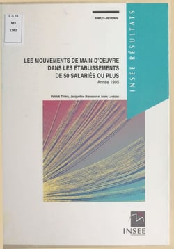 Les mouvements de main-d'œuvre dans les établissements de 50 salariés ou plus : année 1995