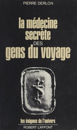 La Médecine secrète des gens du voyage