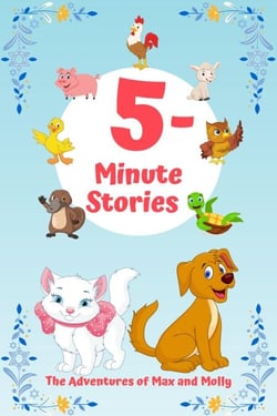 5-Minute Stories The Adventures of Max and Molly