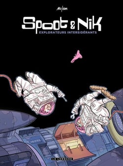 Spoot et Nik - Tome 1 - Explorateurs Intersidérants