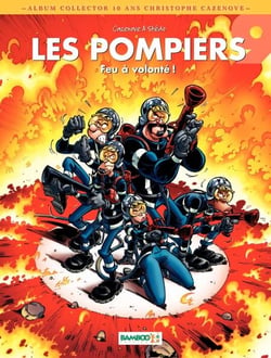 Les Pompiers - Feu à volonté ! - 10 ans Cazenove