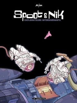 Spoot et Nik - Tome 1 - Explorateurs Intersidérants