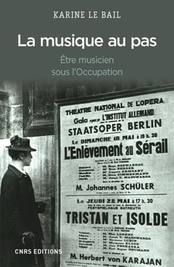 La Musique au pas. Etre musicien en France sous l'Occupation - Être musicien sous l'Occupation