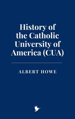 History of the Catholic University of America (CUA)