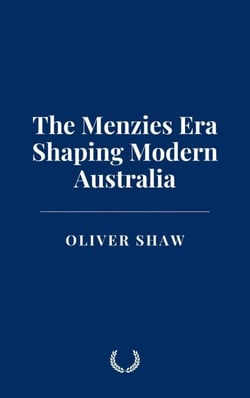 The Menzies Era: Shaping Modern Australia