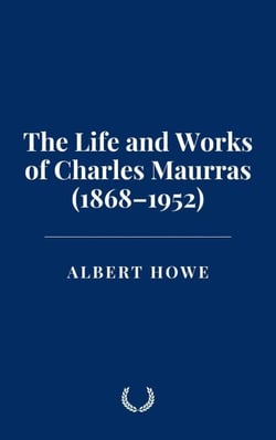 The Life and Works of Charles Maurras (1868–1952)