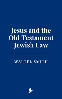 Jesus and the Old Testament Jewish Law
