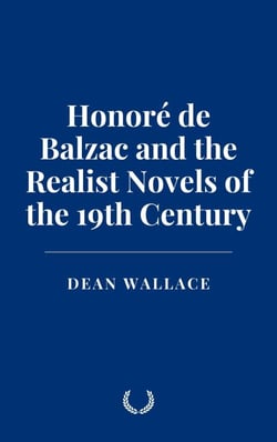 Honoré de Balzac and the Realist Novels of the 19th Century