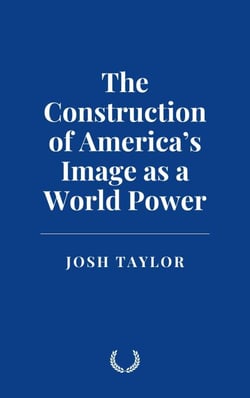 The Construction of America’s Image as a World Power