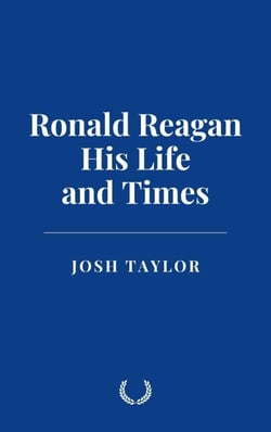 Ronald Reagan: His Life and Times
