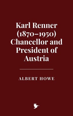 Karl Renner (1870–1950), Chancellor and President of Austria
