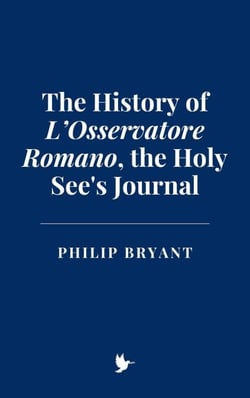 The History of L’Osservatore Romano, the Holy See's Journal