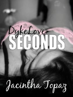 DykeLove Seconds: A Lesbian BDSM Erotic Romance Short Story Collection - DykeLove Quickies Bundle, #2