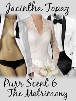 Purr Scent VI: The Matrimony - Purr Billionaire BDSM Trio, #6