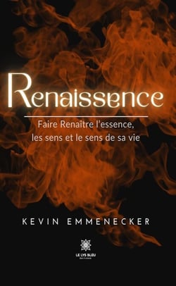 Renaissence - Faire renaître l’essence, les sens et le sens de sa vie