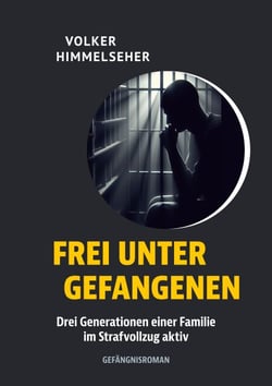 Frei unter Gefangenen - Drei Generationen einer Familie im Strafvollzug aktiv