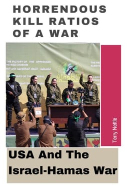 Horrendous Kill Ratios Of A War: USA And The Israel-Hamas War