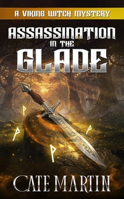 Assassination in the Glade - The Viking Witch Cozy Mysteries, #11
