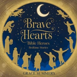 Brave Hearts: Bible Heroes Bedtime Stories - Bedtime Bible Stories For Kids, #3