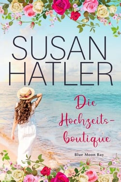 Die Hochzeitsboutique - Serie: Blue Moon Bay, #7