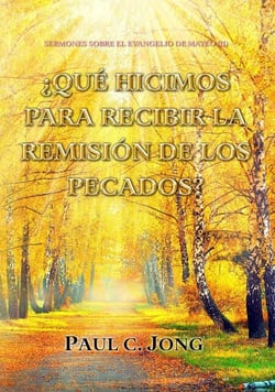 Sermones Sobre El Evangelio De Mateo (II)-¿Qué Hicimos Para Recibir La Remisión De Los Pecados?