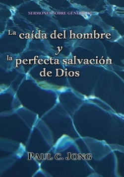 Sermones sobre Génesis (II)  - La caída del hombre y la perfecta salvación de Dios