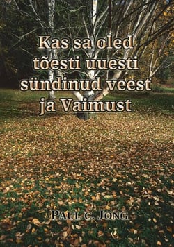 Kas sa oled tõesti uuesti sündinud veest ja Vaimust?