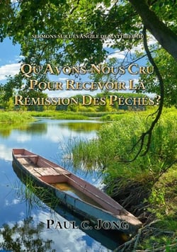 Sermons Sur L'évangile De Matthieu (II)-Qu'avons-Nous Cru Pour Recevoir La Rémission Des Péchés?