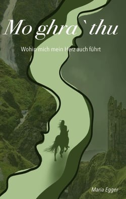 Mo ghra` thu - Wohin mich mein Herz auch führt