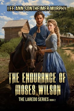The Endurance of Moses Wilson - The Laredo Series, #2