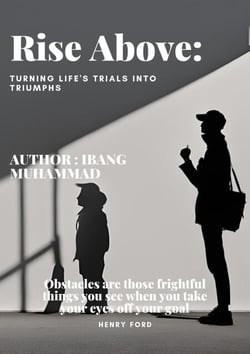Rise Above: Turning Life's Trials into Triumphs