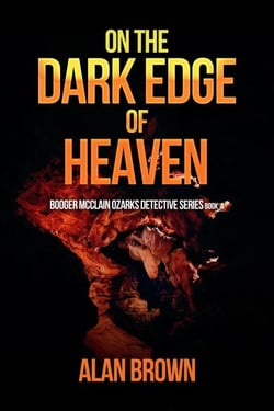 On the Dark Edge of Heaven - Booger McClain Ozarks Detective Series, #4