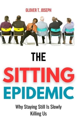 The Sitting Epidemic: Why Staying Still Is Slowly Killing Us