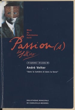 André Velter, dans la lumière et dans la force - Bibliothèque municipale de Charleville-Mézières, 19 septembre-25 octobre 1998