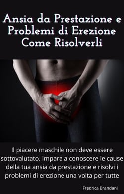 Ansia da Prestazione e Problemi di Erezione Come Risolverli