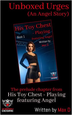 Unboxed Urges (An Angel Story) - Thirty Firsts