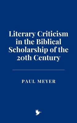 Literary Criticism in the Biblical Scholarship of the 20th Century