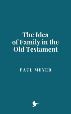 The Idea of Family in the Old Testament