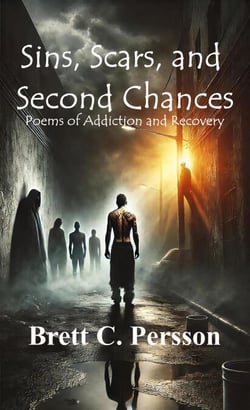 Sins, Scars, and Second Chances: Poems of Addiction and Recovery