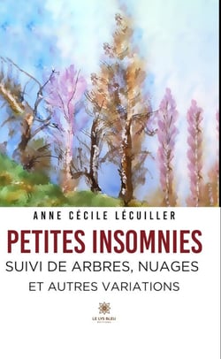 Petites insomnies - suivi de Arbres, nuages et autres variations