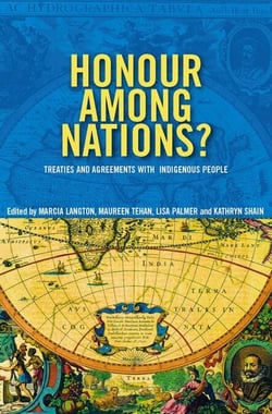 Honour Among Nations? - Treaties And Agreements With Indigenous People