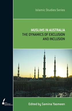 Muslims In Australia - The Dynamics of Exclusion and Inclusion