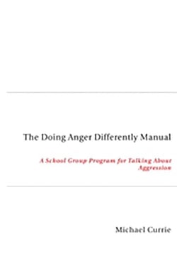 Doing Anger Differently Manual - A School Group Program for Talking About Aggression