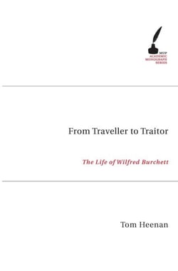 From Traveller to Traitor - The Life of Wilfred Burchett