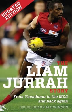 Liam Jurrah Story - From Yuendumu to the MCG and back again: Updated Edition
