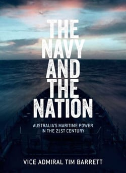 Navy and the Nation - Australia's Maritime Power in the 21st Century