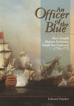 Officer Of The Blue - Marc-Joseph Marion Dufresne, South Sea Explorer, 1724–1772