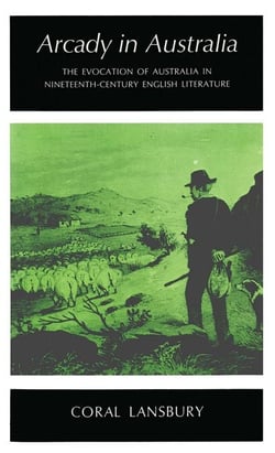 Arcady in Australia - The evocation of Australia in nineteenth-century English Literature