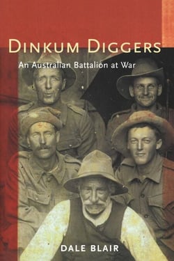 Dinkum Diggers - An Australian Battalion at War