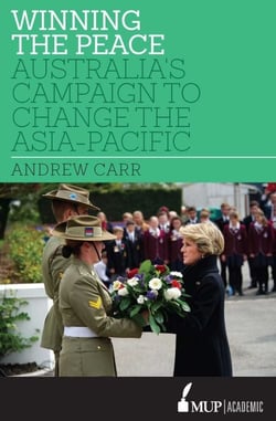 Winning the Peace - Australia's Campaign to Change the Asia-Pacific